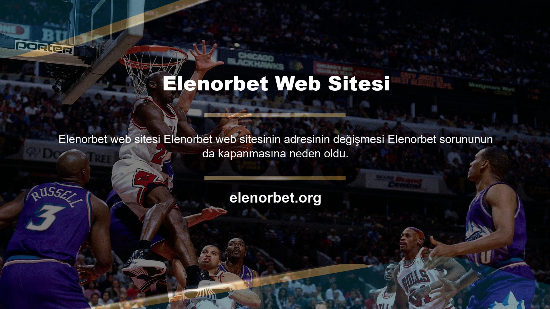 Ancak Elenorbet sitesi hiçbir şekilde kapatılamaz